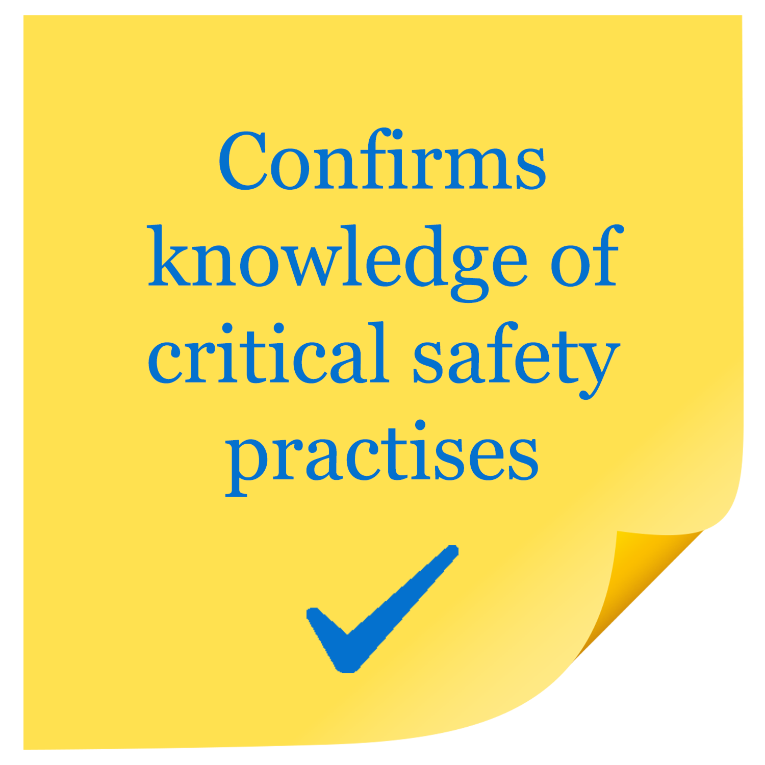 Yellow post-it note with the text "Confirms knowledge of critical safety practices" in blue, accompanied by a blue checkmark and a folded corner.