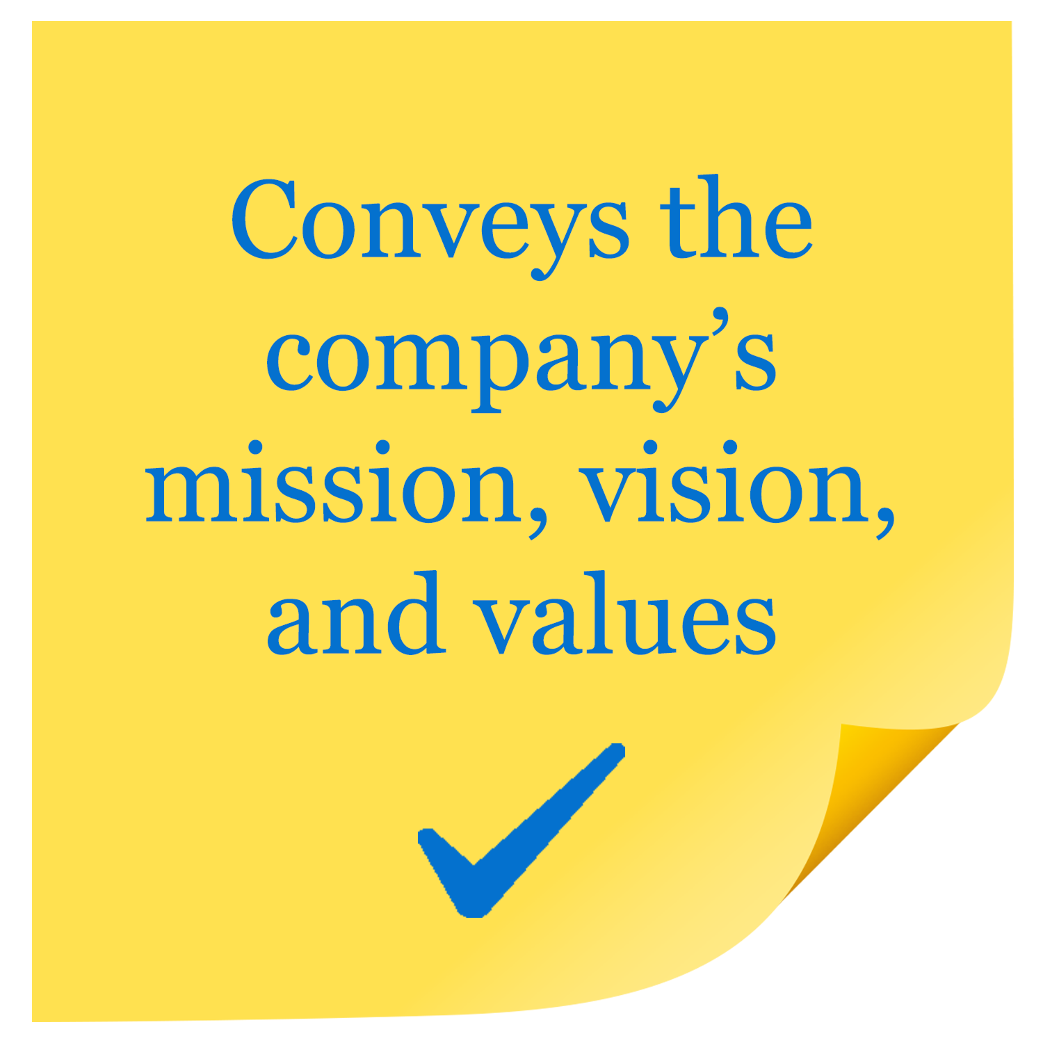 Yellow post-it note with the text "Conveys the company's mission, vision, and values" in blue, accompanied by a blue checkmark and a folded corner.